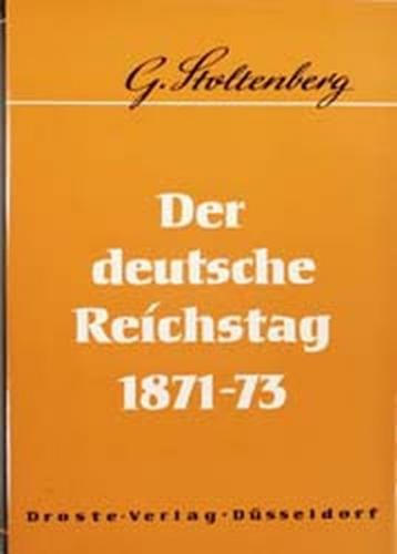 Der Deutsche Reichstag 1871-1873 