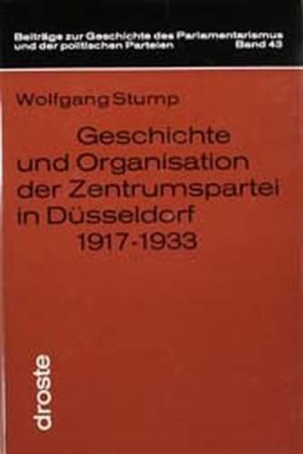 Geschichte und Organisation der Zentrumspartei in Düsseldorf 1917-1933 