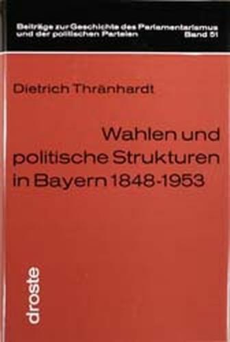 Wahlen und Strukturen in Bayern 1848-1953 