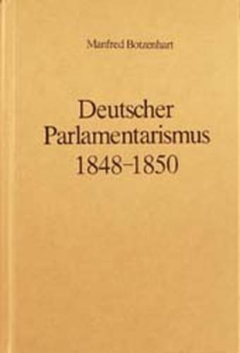 Deutscher Parlamentarismus in der Revolutionszeit 1848-1850 