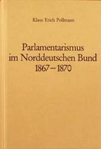 Parlamentarismus im Norddeutschen Bund 1867-1870 