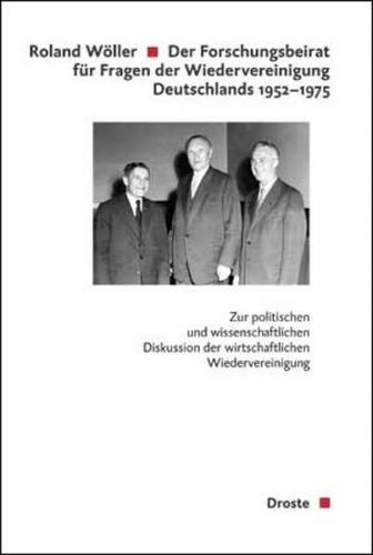 Der Forschungsbeirat für Fragen der Wiedervereinigung Deutschlands (1952-1975) 