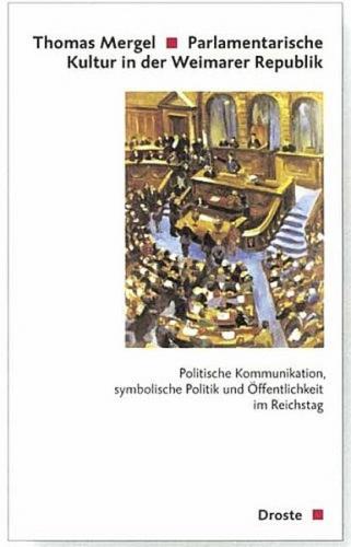 Parlamentarische Kultur in der Weimarer Republik 