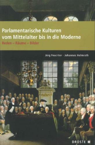 Parlamente in Europa / Parlamentarische Kulturen vom Mittelalter bis in die Moderne 