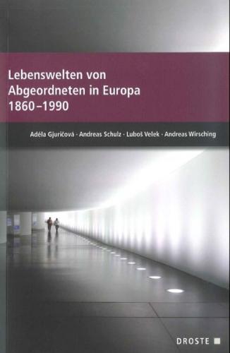 Lebenswelten von Abgeordneten in Europa 1860-1990 