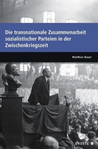 Parlamente in Europa / Die transnationale Zusammenarbeit sozialistischer Parteien in der Zwischenkriegszeit 