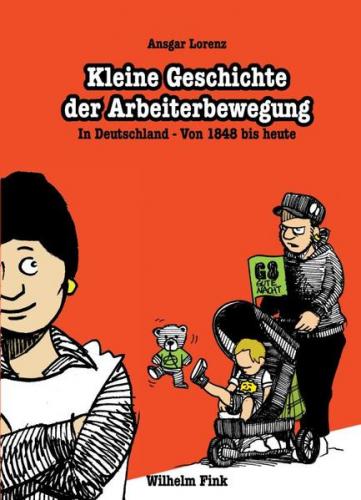 Kleine Geschichte der Arbeiterbewegung 