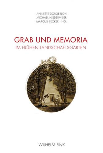 Grab und Memoria im frühen Landschaftsgarten 