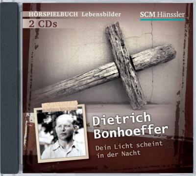 Dietrich Bonhoeffer - Dein Licht scheint in der Nacht (Audio-CD) 