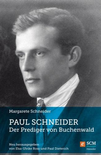 Paul Schneider – Der Prediger von Buchenwald 