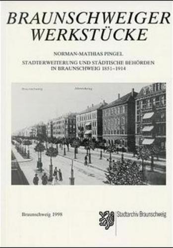 Stadterweiterung und städtische Behörden in Braunschweig 1851-1914 
