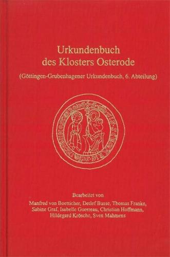 Urkundenbuch des Klosters Osterode (Göttingen-Grubenhagener Urkundenbuch, 6.Abteilung) 