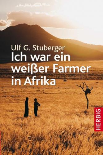 Ich war ein weißer Farmer in Afrika 