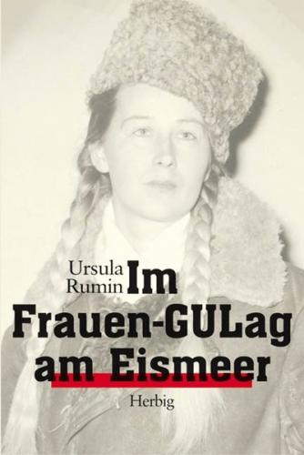 Im Frauen-GUlag am Eismeer 