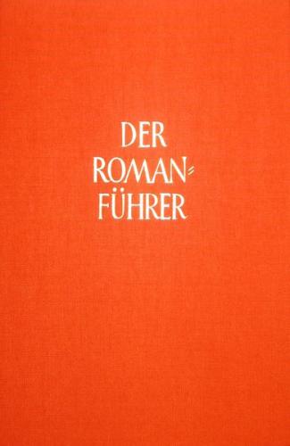 Der Romanführer. Der Inhalt der Romane und Novellen der Weltliteratur 