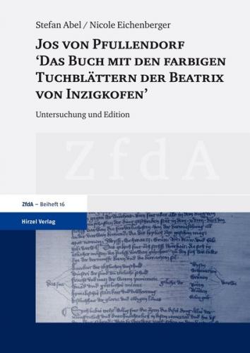 Jos von Pfullendorf: "Das Buch mit den farbigen Tuchblättern der Beatrix von Inzigkofen" 
