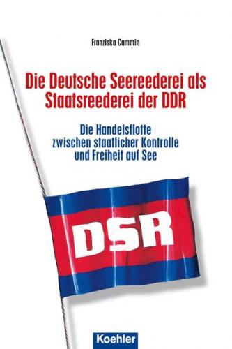 Die Deutsche Seereederei als Staatsreederei der DDR 