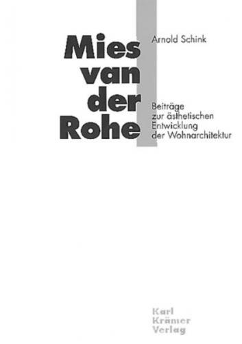 Mies van der Rohe - Beiträge zur ästhetischen Entwicklung der Wohnarchitektur 