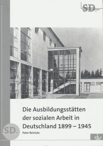 Die Ausbildungsstätten der sozialen Arbeit in Deutschland 1899-1945 (Ebook - pdf) 