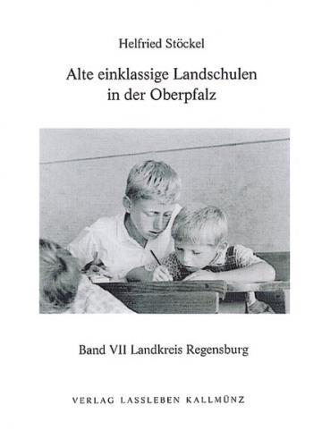 Alte einklassige Landschulen in der Oberpfalz 