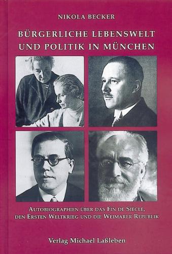 Bürgerliche Lebenswelt und Politik in München. 