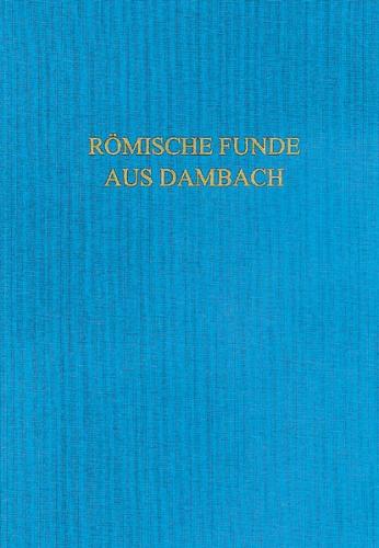 Römische Funde aus Dambach am Limes (1892-2007) 