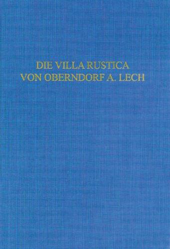 Die Villa rustica von Oberndorf a. Lech 