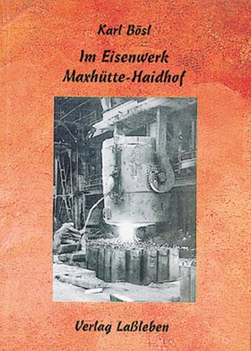 Im Eisenwerk Maxhütte-Haidhof 