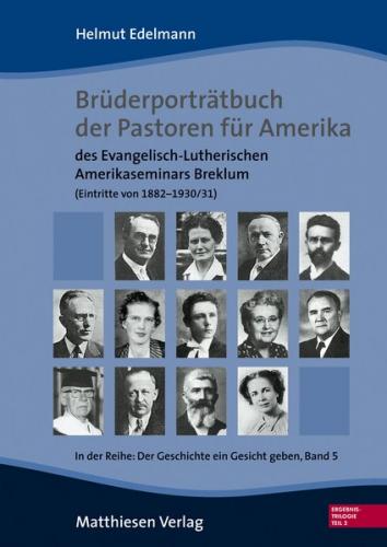 Brüderporträtbuch der Pastoren für Amerika des Evangelisch-Lutherischen Amerikaseminars Breklum 
