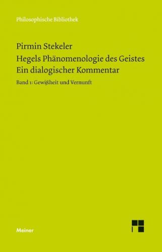 Hegels Phänomenologie des Geistes. Ein dialogischer Kommentar. Band 1 