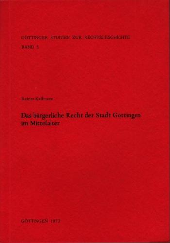 Das bürgerliche Recht der Stadt Göttingen im Mittelalter 