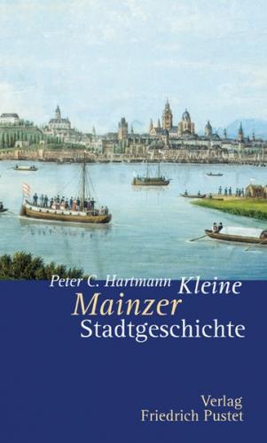 Kleine Mainzer Stadtgeschichte 
