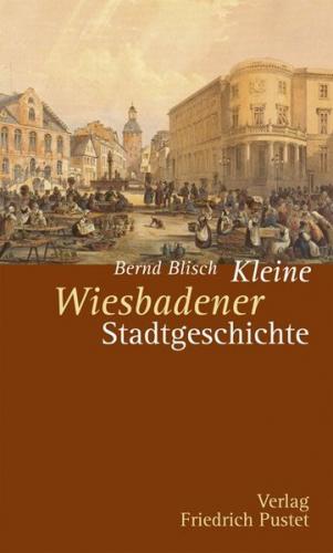 Kleine Wiesbadener Stadtgeschichte 