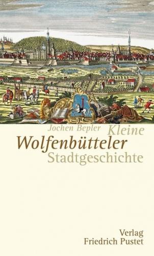 Kleine Wolfenbütteler Stadtgeschichte 