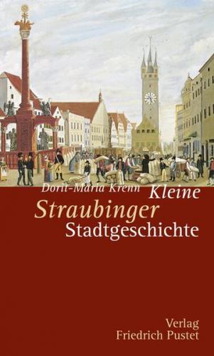 Kleine Straubinger Stadtgeschichte 