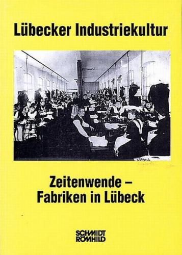 Zeitenwende - Fabriken in Lübeck 