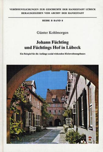 Johann Füchting und Füchtingshof in Lübeck 