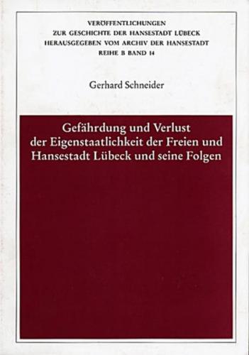 Gefährdung und Verlust der Eigenstaatlichkeit der Freien und Hansestadt Lübeck und seine Folgen 