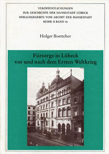 Fürsorge in Lübeck vor und nach dem Ersten Weltkrieg 