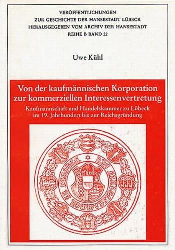 Von der kaufmännischen Korporation zur kommerziellen Interessenvertretung 
