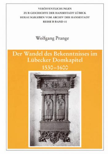 Der Wandel des Bekenntnisses im Lübecker Domkapitel 1530-1600 