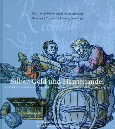 Silber, Gold und Hansehandel 