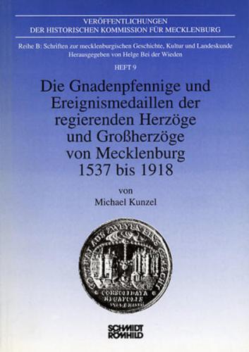 Die Gnadenpfennige und Ereignismedaillen der regierenden Herzöge und Grossherzöge von Mecklenburg, 1537 bis 1918 