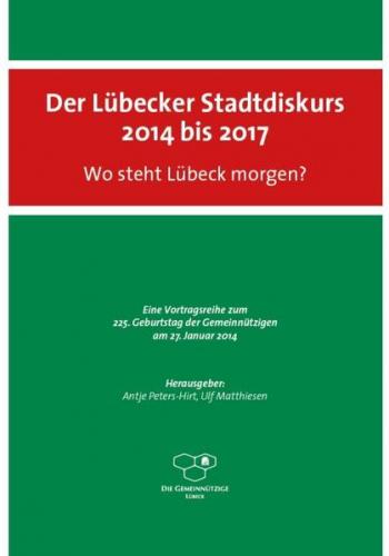 Der Lübecker Stadtdiskurs 2014 bis 2017 