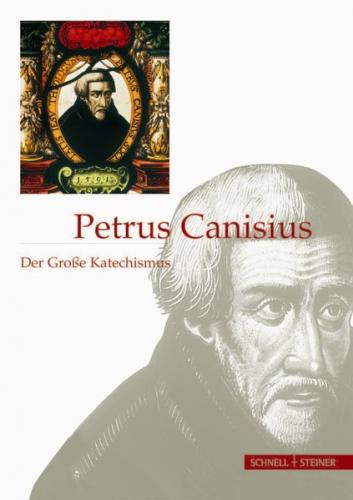 Petrus Canisius: Der Große Katechismus 