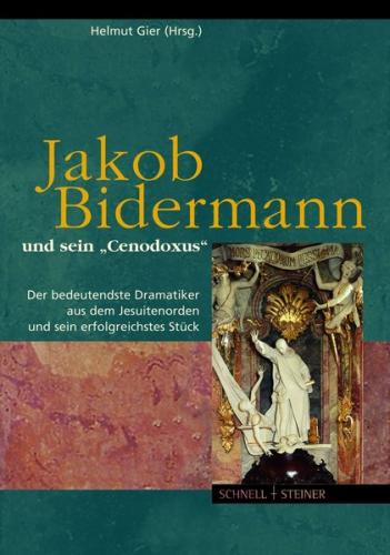 Jakob Bidermann und sein "Cenodoxus" 