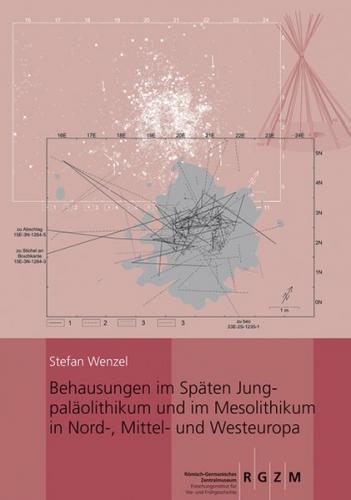 Behausung im Späten Jungpaläolithikum und im Mesolithikum in Nord-, Mittel- und Westeuropa 