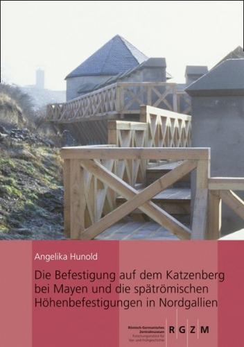 Die Befestigung auf dem Katzenberg bei Mayen und die spätrömischen Höhenbefestigungen in Nordgallien 