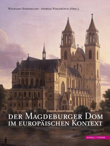 Der Magdeburger Dom im europäischen Kontext 