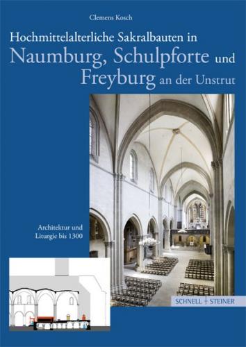Hochmittelalterliche Sakralbauten in Naumburg, Schulpforte und Freyburg an der Unstrut 